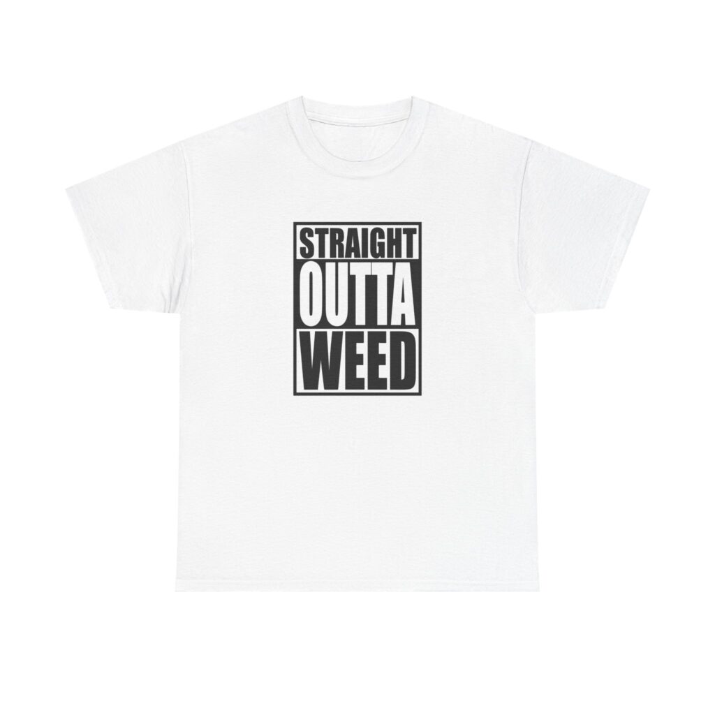 Straight Outta Weed Funny Weed Tee