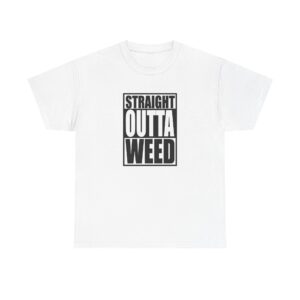 Straight Outta Weed Funny Weed Tee