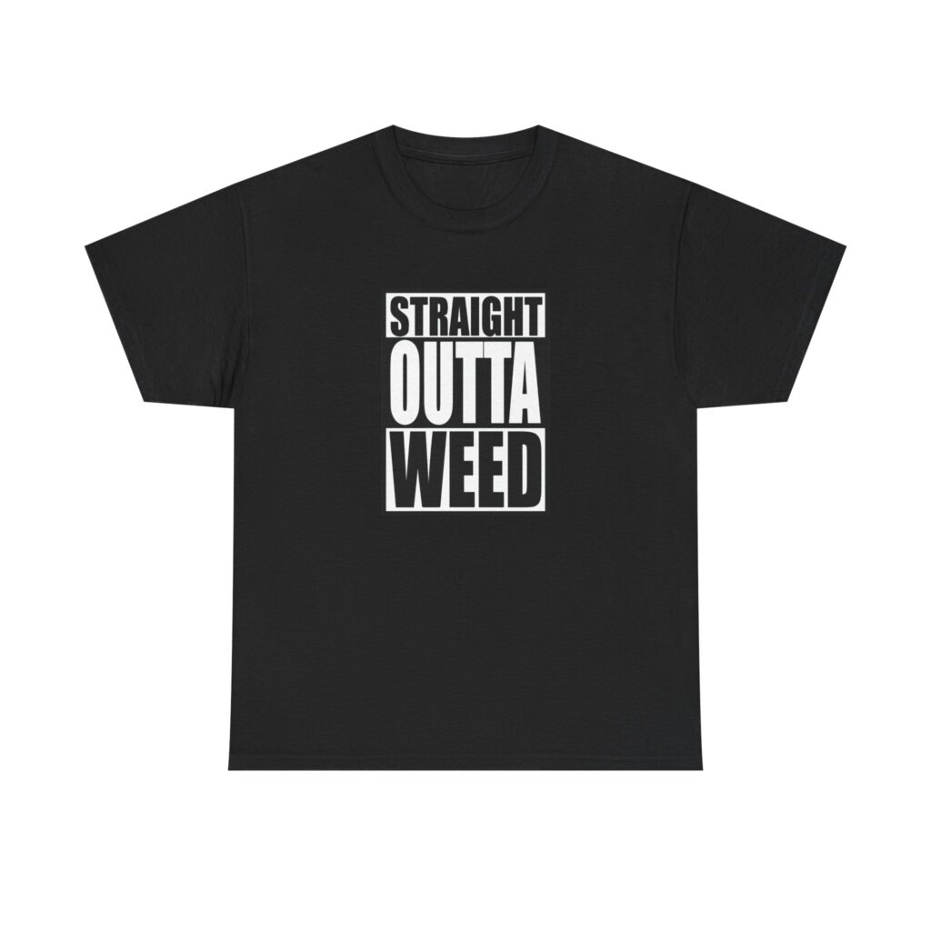 Straight Outta Weed Funny Weed T Shirt
