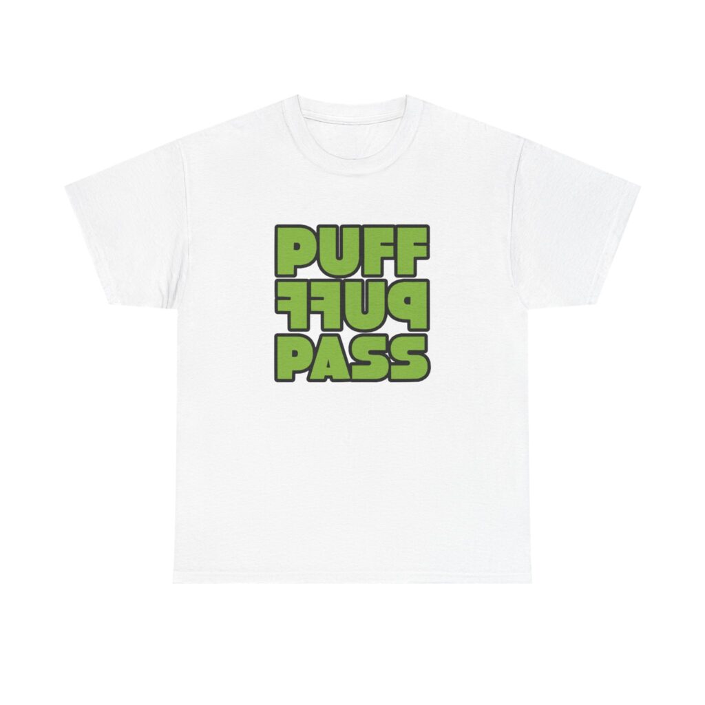 Puff Puff Pass Funny 420 Tee