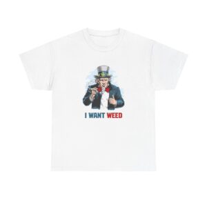 I Want Weed Funny Cannabis Tee