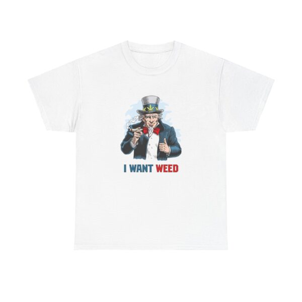 I Want Weed Funny Cannabis Tee