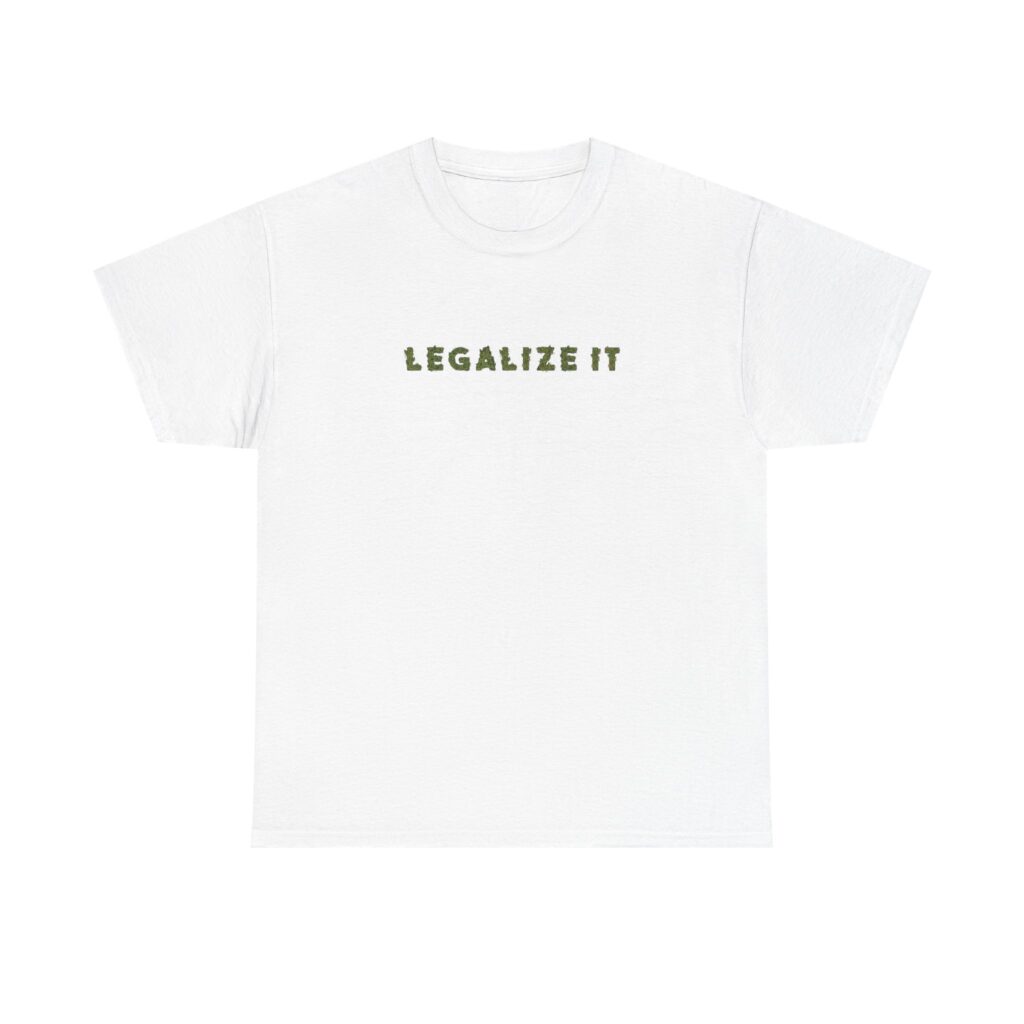 Legalize It Graphic Weed T Shirt