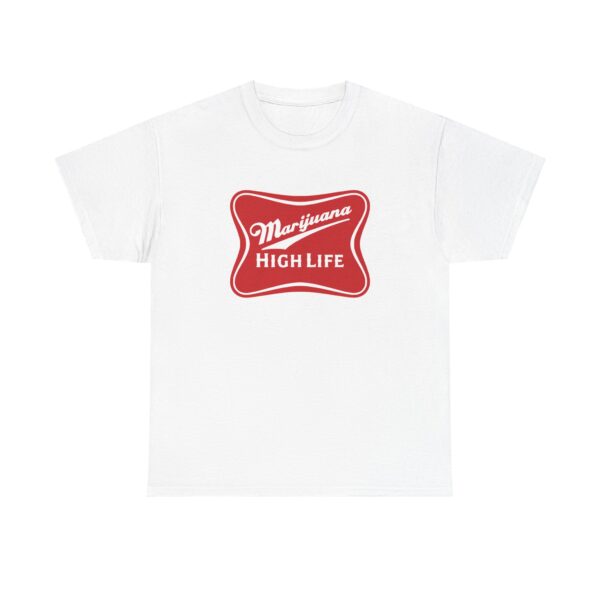 Marijuana High Life Funny 420 Tee