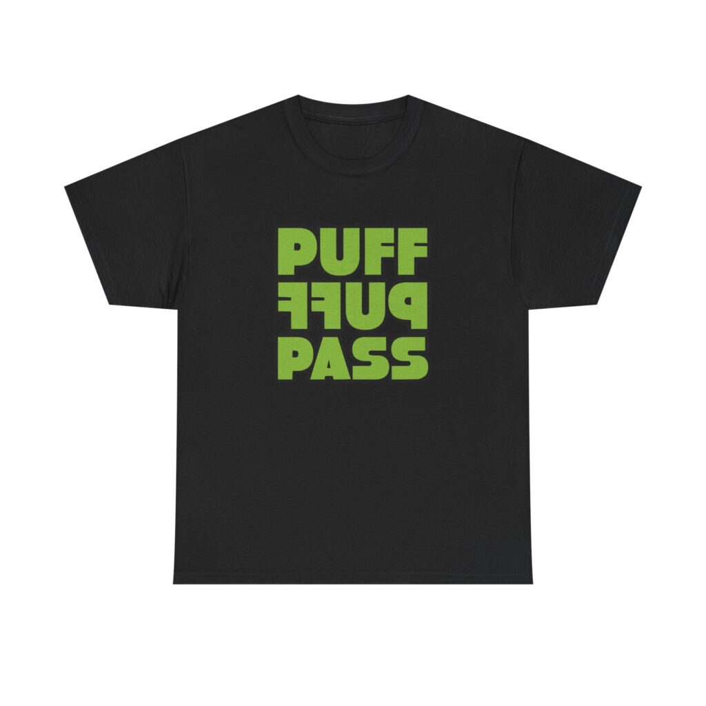 Puff Puff Pass Funny 420 Tee