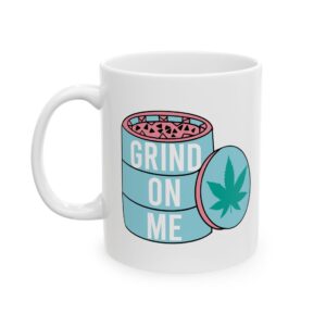 Grind On Me Weed Coffee Mug