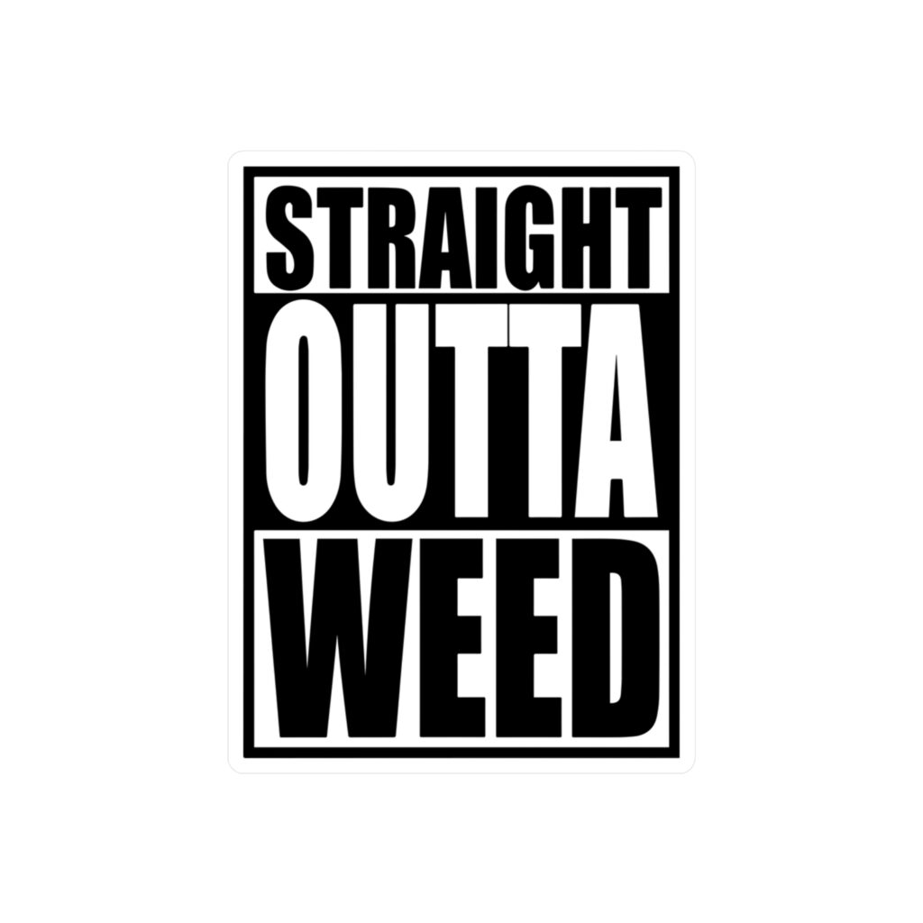 Straight Outta Weed Stoner Sticker